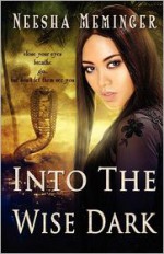 Into the Wise Dark - Neesha Meminger