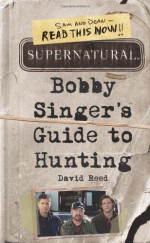 Supernatural: Bobby Singer's Guide to Hunting - David Reed