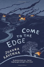 Come to the Edge - Joanna Kavenna