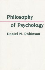 Philosophy of Psychology - Daniel N. Robinson