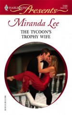 The Tycoon's Trophy Wife - Miranda Lee