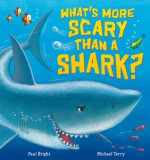 What's More Scary Than a Shark? - Paul Bright, Michael Terry