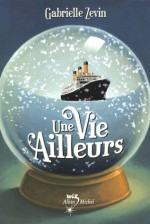 Une vie ailleurs - Anouk Neuhoff, Gabrielle Zevin