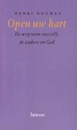 Open uw hart: de weg naar onszelf, de ander en God - Henri J.M. Nouwen, Margreet Stelling