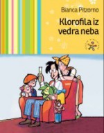 Klorofila iz vedra neba - Bianca Pitzorno, Katja Radoš-Perković, Adelchi Galloni, Lara Hölbling Matković