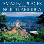 Amazing Places to Go in North Ameri - Eric Peterson