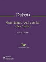 Aben Hamet, "Oui, c'est lui" (Yes, 'tis he) - Theodore Dubois