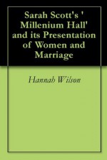 Sarah Scott's 'Millenium Hall' and its Presentation of Women and Marriage - Hannah Wilson