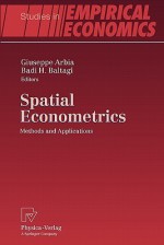 Spatial Econometrics: Methods and Applications - Giuseppe Arbia, Badi H. Baltagi