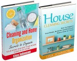 CLEANING AND HOME ORGANIZATION BOX-SET#7: Cleaning And Home Organization + House Cleaning Secrets (Secrets To Organize Your Home And Keep Your House Clean) - Lisa Johnson, Cleaning House, Cleaning Services