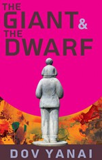 The Giant and the Dwarf: Inspirational Literary Fiction Novella - Dov Yanai