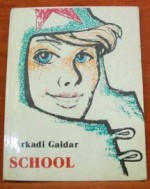 School And Other Stories - Arkady Gaidar