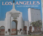 Los Angeles A City of Many Dreams - Edmund Swinglehurst