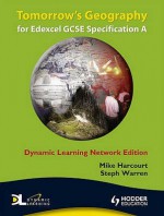 Tomorrow's Geography for Edexcel Gcse Specification A. Mike Harcourt ... [Et Al.] - Mike Harcourt