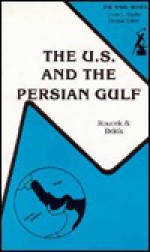 U.S. and the Persian Gulf (The Anvil series) - Joseph S. Roucek