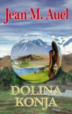 Dolina konja (Djeca Zemlje, #2) - Jean M. Auel, Ruđer Jeny