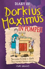 Diary of Dorkius Maximus in Pompeii - Tim Collins, Andrew Pinder