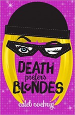 Death Prefers Blondes - Caleb Roehrig