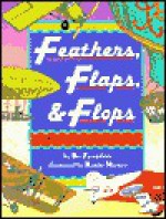 Feathers, Flaps, and Flops: Fabulous Early Fliers: Fabulous Early Fliers - Bo Zaunders, Roxie Munro