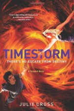 Timestorm (Tempest Trilogy) by Cross, Julie (2014) Hardcover - Julie Cross