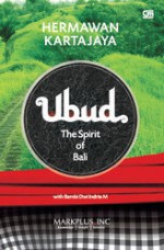 Ubud: The Spirit of Bali - Hermawan Kartajaya