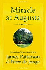 Miracle at Augusta - James Patterson, Peter de Jonge