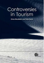 Controversies in Tourism - O. Moufakkir, Peter M. Burns