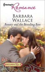 Beauty and the Brooding Boss - Barbara Wallace