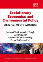 Evolutionary Economics and Environmental Policy: Survival of the Greenest - Jeroen C.J.M. van den Bergh