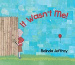 It Wasn't Me! - Belinda Jeffrey