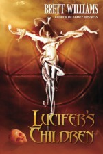 Lucifer's Children - Brett Williams