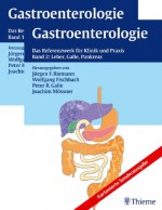 Gastroenterologie: Das komplette Referenzwerk für Klinik und Praxis - Jürgen Ferdinand Riemann, Jürgen Ferdinand Riemann, Wolfgang Fischbach, Peter R. Galle, Joachim Mössner, Birgit Adam, Henning Ernst Adamek, Guido Adler, Hans-Dieter Allescher, Niko Andre, Beate Appenrodt, Ulrich Armbrecht, Ana-Paula Barreiros, Christoph Beglinger, Clau