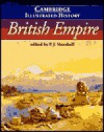 The Cambridge Illustrated History of the British Empire (Cambridge Illustrated Histories) - Peter James Marshall