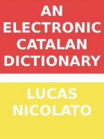 An Electronic Catalan Dictionary - Lucas Nicolato