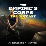 The Outcast: The Empire's Corps, Book 5 - Christopher G. Nuttall, Jeffrey Kafer