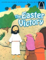 The Easter Victory - Arch Books - Erik J. Rottmann, Paige Billin-Frye