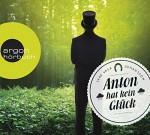 Anton hat kein Glück - Lars Vasa Johansson, Andreas Fröhlich, Ursel Allenstein, Antje Rieck-Blankenburg