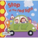 Stop At The Red Light (Ladybird Baby & Toddler) - Emily Gale