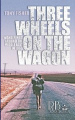 Three Wheels on the Wagon - Tony Fisher