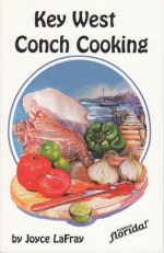 Key West Conch Cooking - Joyce Lafray