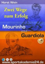 Zwei Wege zum Erfolg - Mourinho und Guardiola (German Edition) - Horst Wein, Peter Schreiner, Marion Becker-Richter