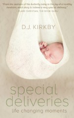 Special Deliveries: Life Changing Moments - D J Kirkby