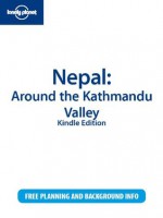 Lonely Planet Nepal: Around the Kathmandu Valley - Joe Bindloss