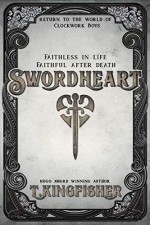 Swordheart - T. Kingfisher