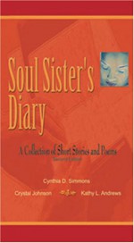 Soul Sister's Diary - Cynthia D. Simmons, Crystal Johnson, Kathy L. Andrews