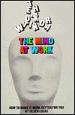 Mind At Work, The - Eileen Lucas