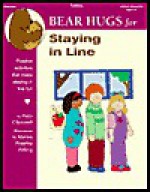 Totline Bear Hugs for Staying in Line ~ Positive Activities That Make Staying in Line Fun (Bear Hugs) (Group Behavior 4-6 yr.) (Totline WPH 2502) - Patty Claycomb