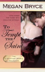 To Tempt The Saint (The Reluctant Bride Collection) (Volume 4) - Megan Bryce