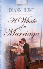 A Whale Of A Marriage (Heartsong Presents) - Diann Hunt