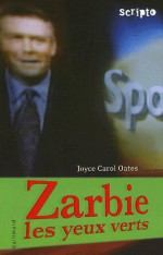 Zarbie les yeux verts - Joyce Carol Oates, Diane Ménard